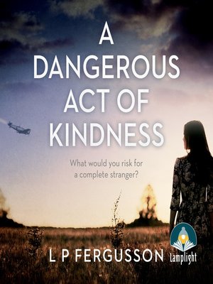 cover image of A Dangerous Act of Kindness